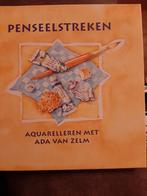 Penseelstreken Aquarelleren met Ada van Zelm, Ophalen of Verzenden, Nieuw, Waterverf