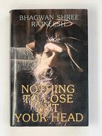 Bhagwan Shree Rajneesh - nothing to lose but your head, Ophalen of Verzenden, Zo goed als nieuw, Spiritualiteit algemeen, Overige typen