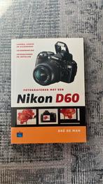 D. de Man - Fotograferen met een Nikon D60, Boeken, Ophalen of Verzenden, Zo goed als nieuw, D. de Man, Overige onderwerpen