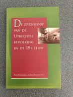 DE LEVENSLOOP VAN DE UTRECHTSE BEVOLKING IN DE 19E EEUW, Gelezen, 19e eeuw, Ophalen of Verzenden, K MANDEMAKERS