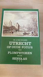 Utrecht op oude foto’s van Plompetoren naar Servaas, Boeken, Ophalen of Verzenden, 20e eeuw of later, Zo goed als nieuw