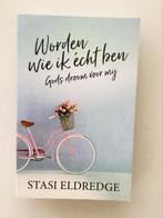 Worden wie ik echt ben. Gods droom voor mij. Stasi Eldredge, Ophalen of Verzenden, Zo goed als nieuw