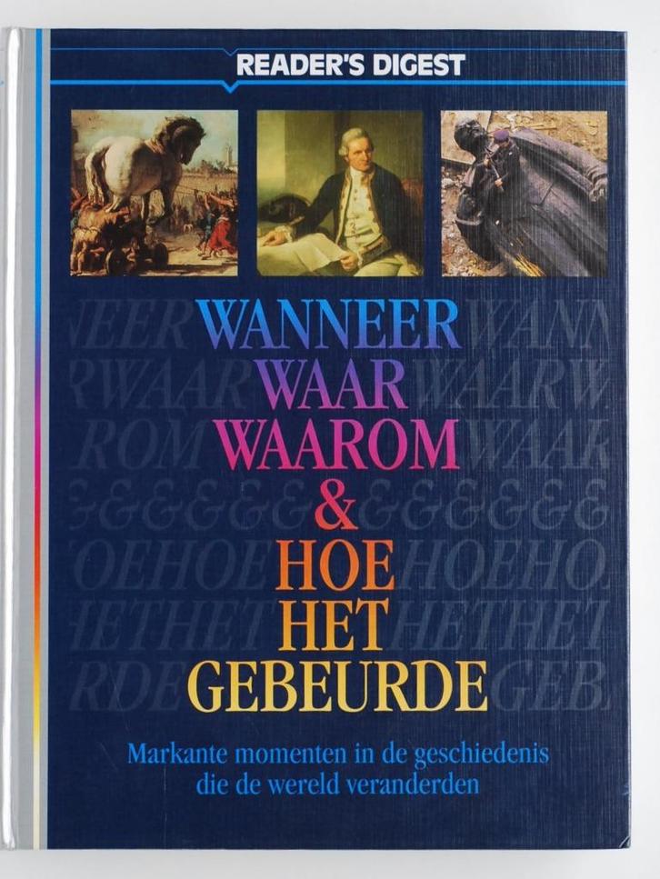 Wanneer waar waarom & hoe het gebeurde - Reader's Digest, Boeken, Geschiedenis | Wereld, Zo goed als nieuw, Verzenden