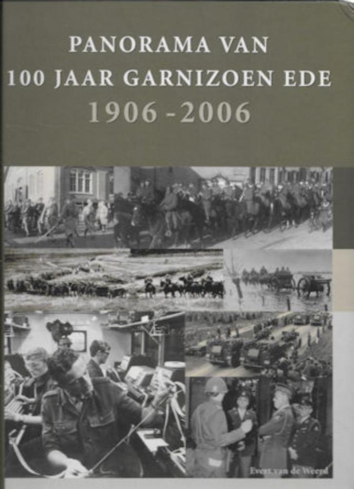 Evert v d Weerd: Panorama 100 Jaar Garnizoen EDE 1906-2006, Boeken, Oorlog en Militair, Zo goed als nieuw, Verzenden