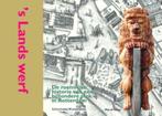 's Lands Werf Roemrijke historie van plek in Rotterdam, Boeken, Geschiedenis | Stad en Regio, Verzenden, Zo goed als nieuw