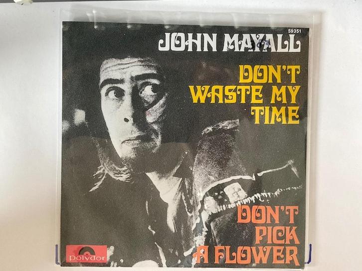 JOHN MAYALL: DON'T WASTE MY TIME-DON'T PICK A FLOWER. VG+, Cd's en Dvd's, Vinyl Singles, Gebruikt, Single, Pop, 7 inch, Ophalen of Verzenden