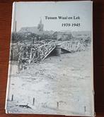 Tussen Waal en Lek, 1939-1945, Boeken, Overige onderwerpen, Tweede Wereldoorlog, Gelezen, J. van Alphen