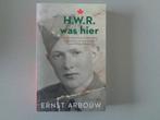 H.W.R. was hier - Ernst Arbouw, Ernst Arbouw, Europa, Ophalen of Verzenden, 20e eeuw of later