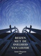 reizen met de snelheid van liefde Sonia Choquette NIEUW, Boeken, Esoterie en Spiritualiteit, Ophalen of Verzenden, Nieuw