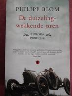 De duizelingwekkende jaren Europa 1900-1914 Philipp Blom, Boeken, Ophalen of Verzenden, Gelezen, Europa