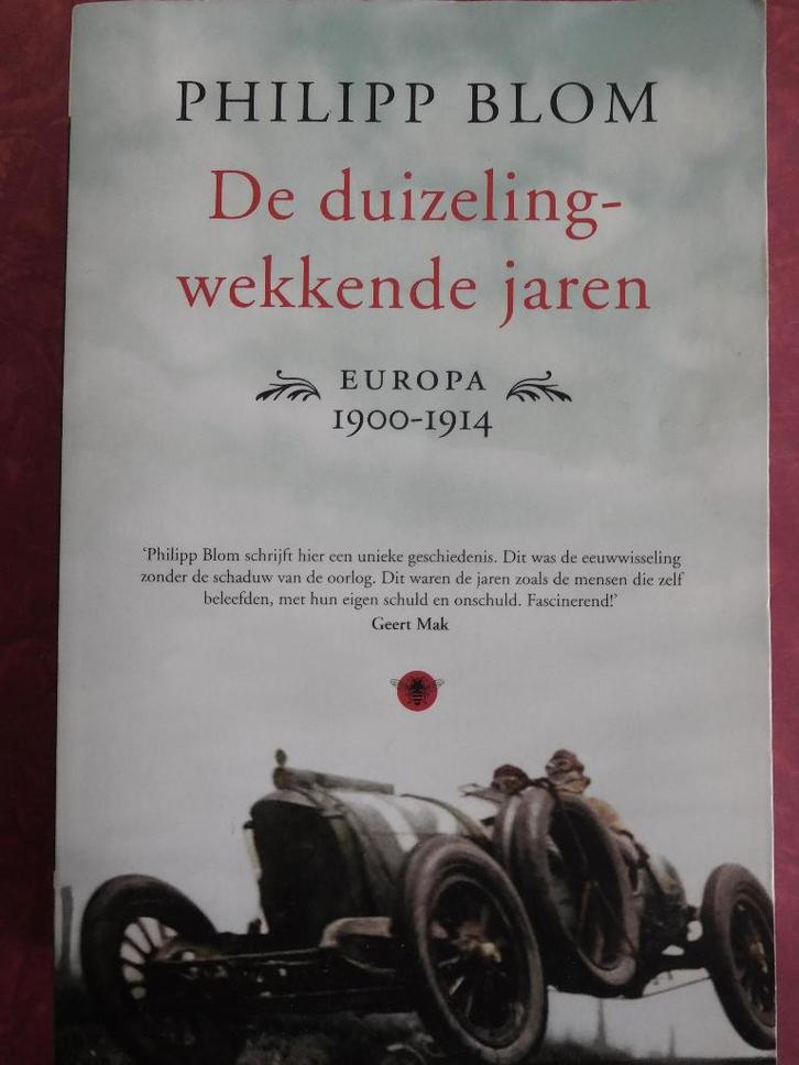 De duizelingwekkende jaren Europa 1900-1914 Philipp Blom, Boeken, Geschiedenis | Wereld, Gelezen, Europa, Ophalen of Verzenden