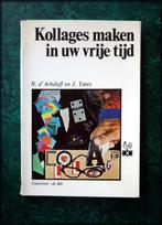 KOLLAGES MAKEN in uw vrije Tijd - N d' Arbeloff - J Yates -, Boeken, Hobby en Vrije tijd, Zo goed als nieuw, Verzenden