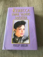 Philip Shelby - Rebecca haar vaders dochter, Ophalen of Verzenden, Gelezen, Philip Shelby, Nederland