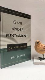 Tanis, Ds J.J.; Geen ander fundament, Ophalen of Verzenden, Gelezen, Christendom | Protestants
