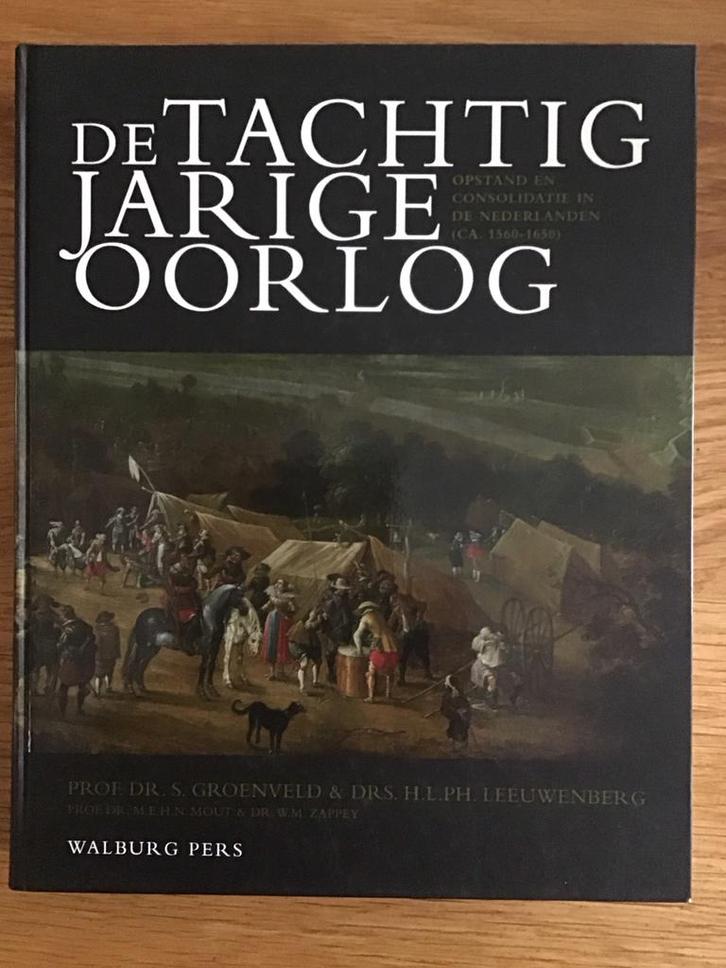 De Tachtigjarige Oorlog - Groeneveld/Leeuwenberg, Boeken, Geschiedenis | Vaderland, Zo goed als nieuw, 17e en 18e eeuw, Ophalen of Verzenden
