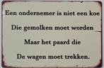 Ondernemer niet een koe reclamebord van metaal wandbord deco, Huis en Inrichting, Info@deconoord.nl, Deco Noord, Nieuw, Ophalen of Verzenden