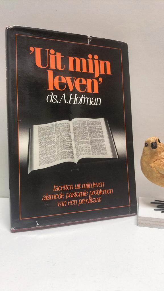 Hofman, Ds. A.; Uit mijn leven, Boeken, Godsdienst en Theologie, Gelezen, Christendom | Protestants, Ophalen of Verzenden