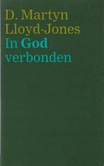 D.Martyn Lloyd-Jones - In God verbonden, Boeken, Godsdienst en Theologie, Ophalen of Verzenden, Gelezen