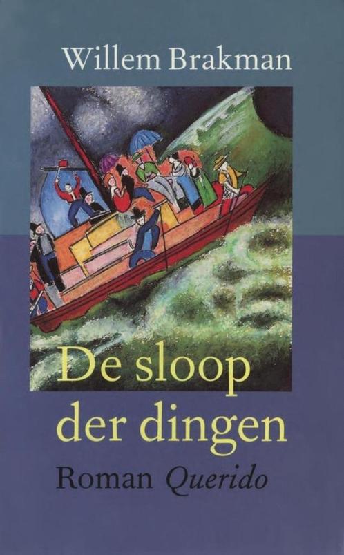 De Sloop Der Dingen - Willem Brakman BOEK 9789021454207, Boeken, Romans, Gelezen, Nederland, Ophalen of Verzenden