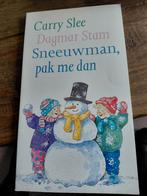 Sneeuwman, pak me dan van Carry Slee en Dagmar Stam, Ophalen of Verzenden, Zo goed als nieuw, Verhalen