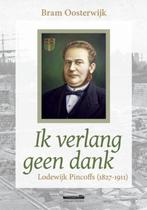 Ik verlang geen dank. Lodewijk Pincoffs (1827-1911), Ophalen of Verzenden, 20e eeuw of later, Zo goed als nieuw