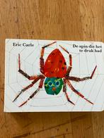 Eric Carle - De spin die het te druk had, Boeken, Ophalen of Verzenden, Zo goed als nieuw, Uitklap-, Voel- of Ontdekboek, 1 tot 2 jaar