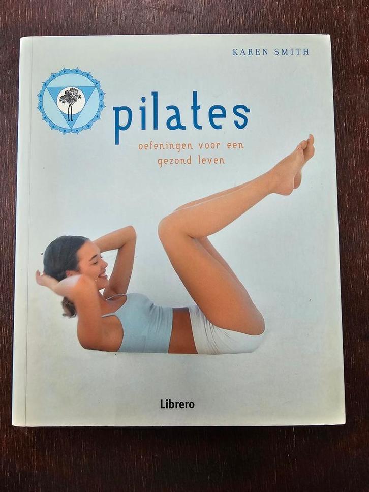 Pilates oefeningen voor een gezond leven - Karen Smith, Boeken, Sportboeken, Zo goed als nieuw, Overige sporten, Ophalen of Verzenden