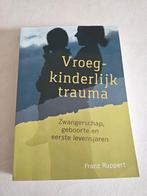 Vroegkinderlijk trauma Franz Ruppert, Ophalen of Verzenden, Zo goed als nieuw