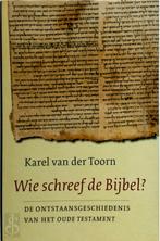 Karel van der Toorn, Wie schreef de Bijbel?, Ophalen of Verzenden, Zo goed als nieuw, Karel van der Toorn, Christendom | Protestants