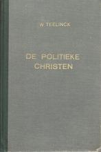 W.TEELINCK - DE POLITIEKE CHRISTEN, Boeken, Godsdienst en Theologie, Gelezen, Ophalen of Verzenden