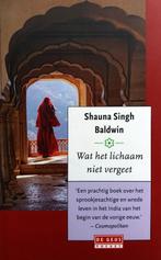 Shauna Singh Baldwin - Wat het lichaam niet vergeet, Nieuw, Ophalen of Verzenden, Wereld overig