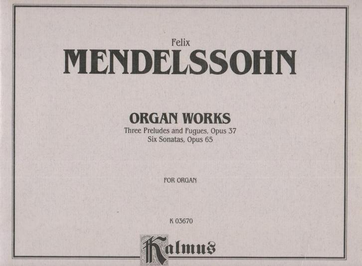 FELIX MENDELSSOHN - ORGAN WORKS -Three preludes-Six sonates, Muziek en Instrumenten, Bladmuziek, Gebruikt, Artiest of Componist