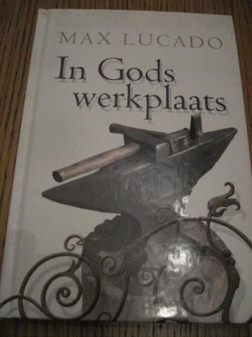 Max Lucado - In Gods werkplaats beschikbaar voor biedingen