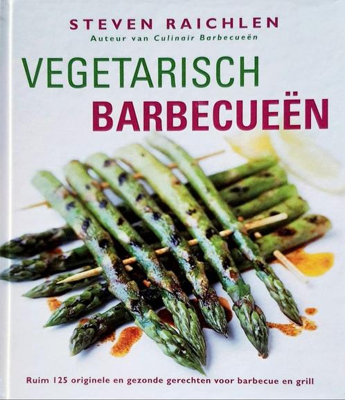 Vegetarisch barbecueën - Steven Raichlen, Boeken, Kookboeken, Zo goed als nieuw, Vegetarisch, Verzenden