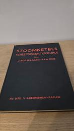 Stoomketels Scheepswerktuigkunde - J. Bonselaar & J.L.A. Heu, Boeken, Techniek, Ophalen of Verzenden, Gelezen, Werktuigbouwkunde