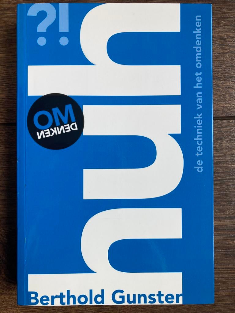Huh?! De techniek van het omdenken - Berthold Gunster, Boeken, Psychologie, Ophalen of Verzenden, Zo goed als nieuw, Cognitieve psychologie