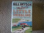 Bill Bryson / The Road to Little Dribbling (2016), Ophalen of Verzenden, Gelezen, Europa