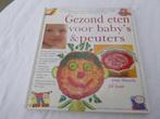 gezond eten voor baby's en peuters ; kookboek (vochtschade), Ophalen of Verzenden, Gelezen, Opvoeding tot 6 jaar