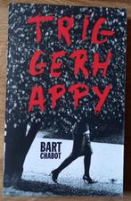 Bart chabot - triggerhappy, Boeken, Gelezen, Ophalen of Verzenden, Nederland, Bart Chabot