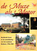 DE MUZE ALS MOTOR Beeldende Kunst in Brabant 1796 - 1940, Boeken, Verzenden, Zo goed als nieuw