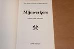 Mijnwerkers — Zwart-wit Foto's & Verhalen, Ophalen of Verzenden, Gelezen