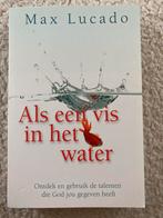 Max Lucado - Als een vis in het water, Max Lucado, Christendom | Protestants, Ophalen of Verzenden, Zo goed als nieuw