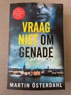 Martin Österdahl - Vraag niet om genade, Martin Österdahl, Ophalen of Verzenden, Zo goed als nieuw, Nederland