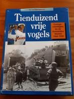 Tienduizend vrije vogels oorlogsvrijwilligers KM 1944-1950, Boeken, Oorlog en Militair, Gelezen, Ophalen of Verzenden, Tweede Wereldoorlog