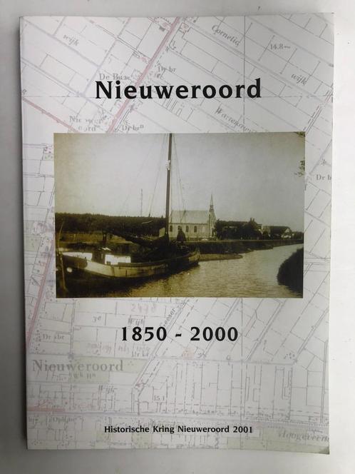 Nieuweroord. 1850-2000. IN NIEUWSTAAT. Zachte kaft, 144  blz, Boeken, Geschiedenis | Stad en Regio, Zo goed als nieuw, 20e eeuw of later