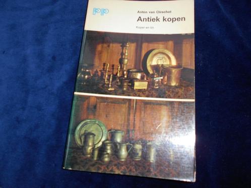 Anton van Oirschot:Antiek kopen:Koper en tin, nu 1.95., Boeken, Overige Boeken, Gelezen, Ophalen of Verzenden