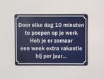 10 minuten poepen vakantie reclamebord van metaal wandbord, Info@deconoord.nl, Deco Noord, Nieuw, Ophalen of Verzenden