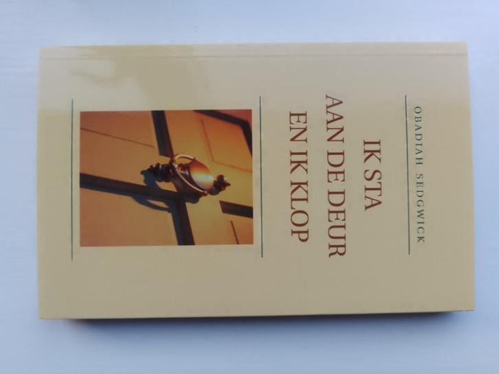 Ik sta aan de deur en Ik klop - Obadiah Sedgwick, Boeken, Godsdienst en Theologie, Zo goed als nieuw, Christendom | Protestants