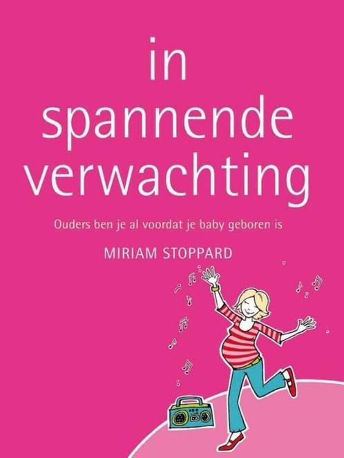 In spannende verwachting - Miriam Stoppard, Boeken, Zwangerschap en Opvoeding, Zo goed als nieuw, Zwangerschap en Bevalling, Ophalen of Verzenden
