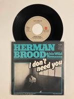 Herman Brood - I don’t need you, Cd's en Dvd's, Vinyl Singles, Ophalen of Verzenden, 7 inch, Single
